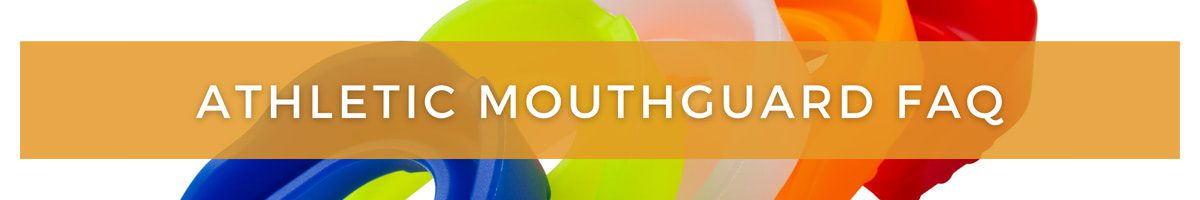 Athletic Mouthguard FAQ